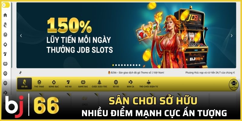 Sân chơi sở hữu nhiều điểm mạnh cực ấn tượng với hội viên